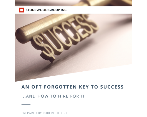 An Oft Forgotten Key to Success …and how to hire for it
